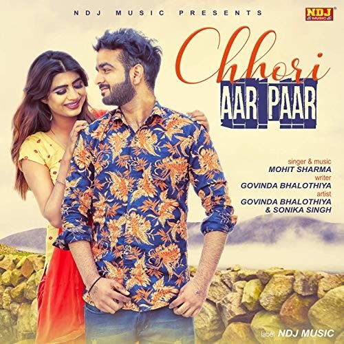 Chhori Aar Paar Mohit Sharma mp3 song free download, Chhori Aar Paar Mohit Sharma full album