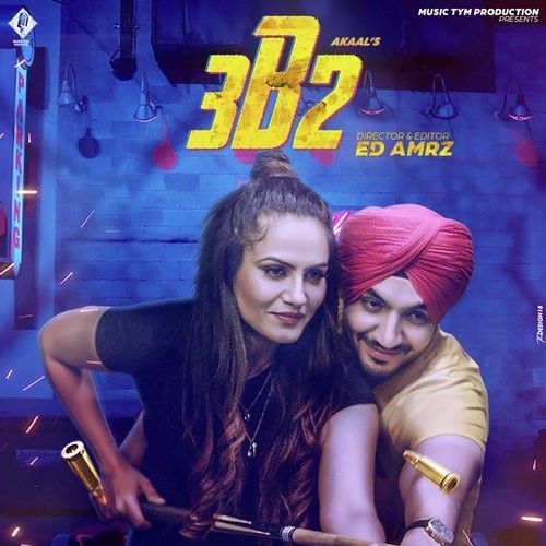 3B2 Akaal mp3 song free download, 3B2 Akaal full album