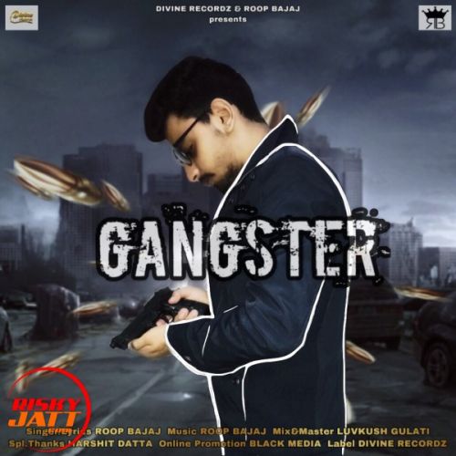 Gangster Roop Bajaj mp3 song free download, Gangster Roop Bajaj full album