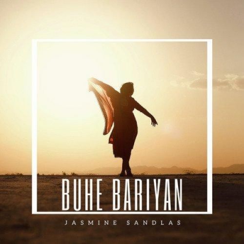 Buhe Bariyan Jasmine Sandlas mp3 song free download, Buhe Bariyan Jasmine Sandlas full album