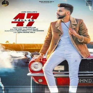 47 Fellas Zane Dhillon mp3 song free download, 47 Fellas Zane Dhillon full album