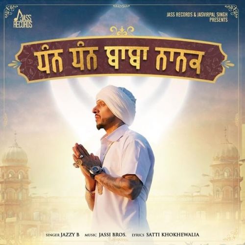 Dhan Dhan Baba Nanak Jazzy B mp3 song free download, Dhan Dhan Baba Nanak Jazzy B full album