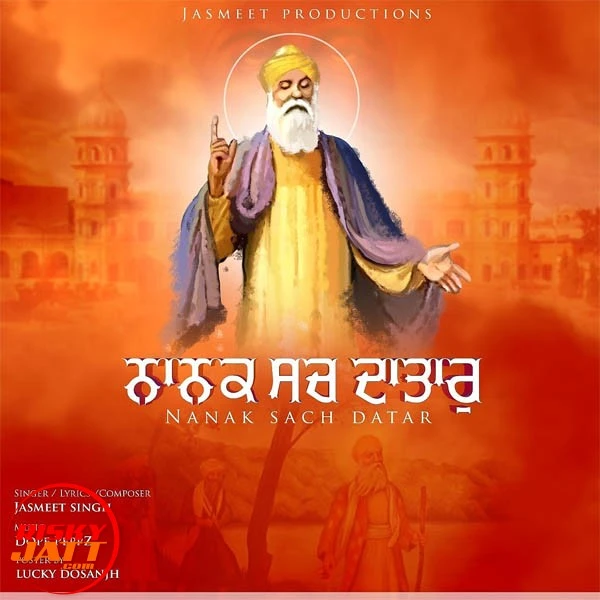 Nanak Sach Datar Jasmeet Singh mp3 song free download, Nanak Sach Datar Jasmeet Singh full album