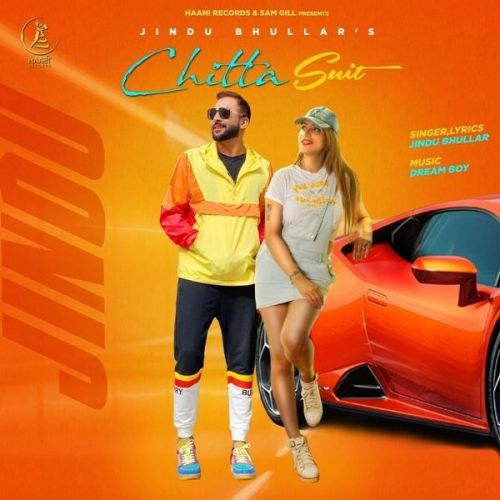 Chitta Suit Jindu Bhullar mp3 song free download, Chitta Suit Jindu Bhullar full album