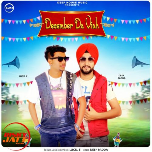 December Da Viah Luck E mp3 song free download, December Da Viah Luck E full album