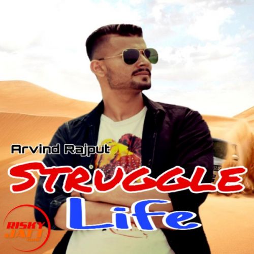 Struggler Life Arvind Rajput mp3 song free download, Struggler Life Arvind Rajput full album