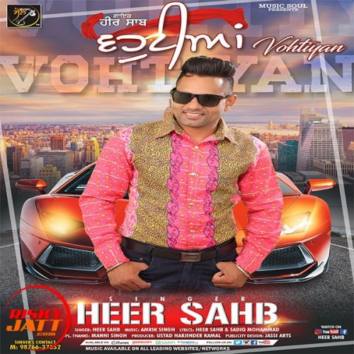 Vohtiyan  ( dj song) Heer Sahb mp3 song free download, Vohtiyan  ( dj song) Heer Sahb full album