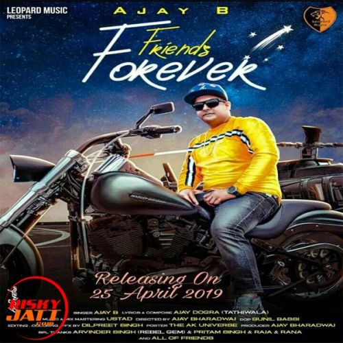 Friends Forever Ajay B mp3 song free download, Friends Forever Ajay B full album