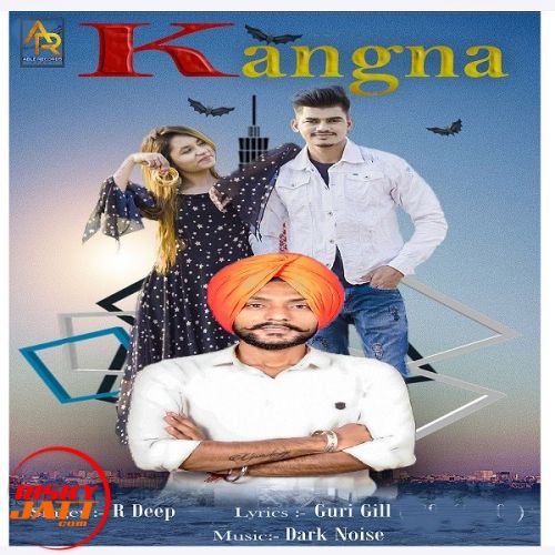 Kangna R Deep mp3 song free download, Kangna R Deep full album