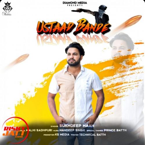 Ustaad Bande Sukhdeep Maan mp3 song free download, Ustaad Bande Sukhdeep Maan full album