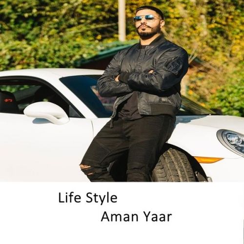 Life Style Aman Yaar mp3 song free download, Life Style Aman Yaar full album