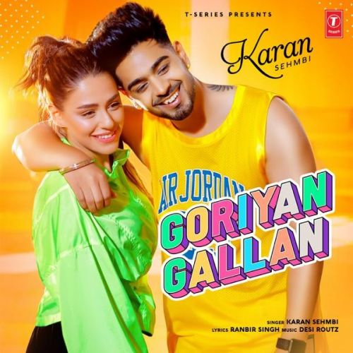 Goriyan Gallan Karan Sehmbi mp3 song free download, Goriyan Gallan Karan Sehmbi full album