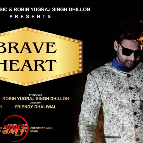 Brave Heart Harry Gill, Friendy Dhaliwal mp3 song free download, Brave Heart Harry Gill, Friendy Dhaliwal full album