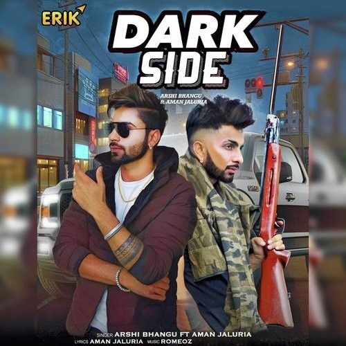 Dark Side Arshi Bhangu, Aman Jaluria mp3 song free download, Dark Side Arshi Bhangu, Aman Jaluria full album