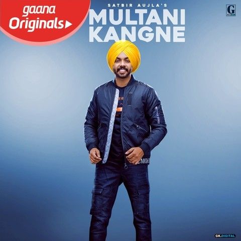 Multani Kangne Satbir Aujla mp3 song free download, Multani Kangne Satbir Aujla full album