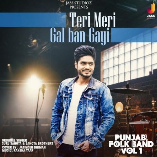 Teri Meri Gal Ban Gayi (Punjabi Folk Band Vol 1) Jatinder Dhiman mp3 song free download, Teri Meri Gal Ban Gayi (Punjabi Folk Band Vol 1) Jatinder Dhiman full album