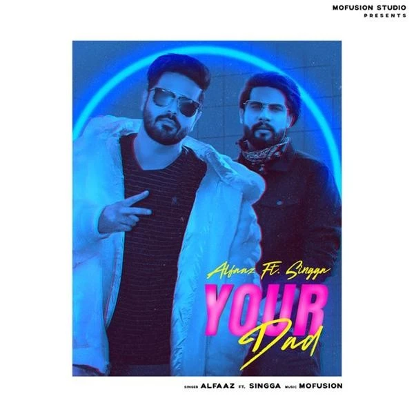 Your Dad Alfaaz, Singga mp3 song free download, Your Dad Alfaaz, Singga full album