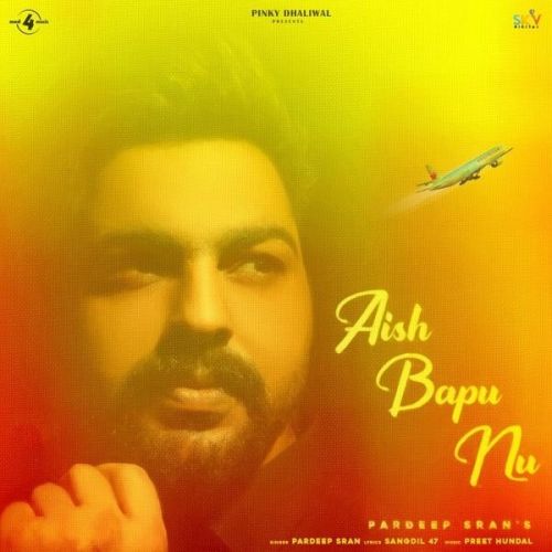 Aish Bapu Nu Pardeep Sran mp3 song free download, Aish Bapu Nu Pardeep Sran full album