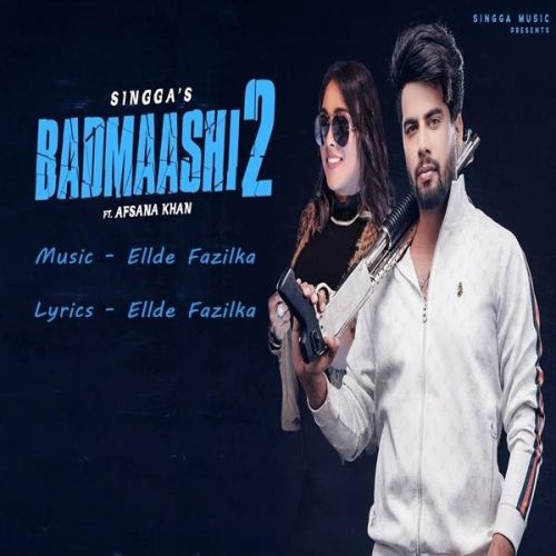 Badmaashi 2 Singga, Afsana Khan mp3 song free download, Badmaashi 2 Singga, Afsana Khan full album