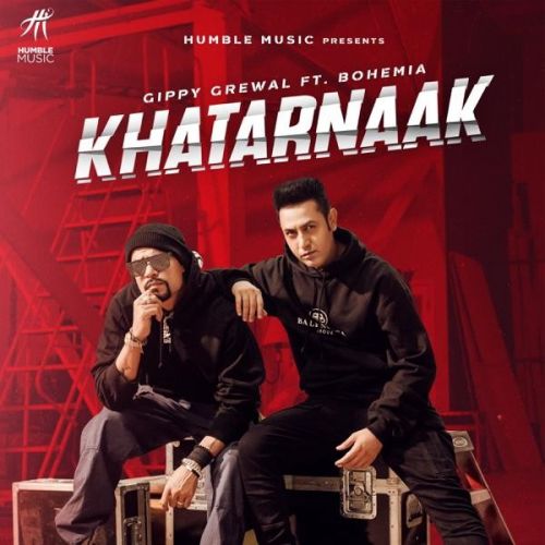 Khatarnaak Gippy Grewal, Bohemia mp3 song free download, Khatarnaak Gippy Grewal, Bohemia full album