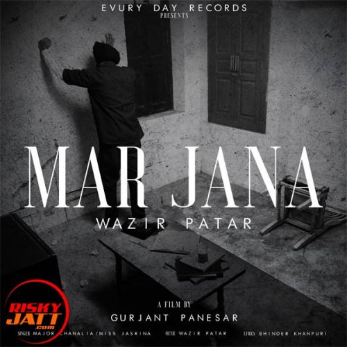 Mar Jana Wazir Patar, Major Chanalia, Miss Jasrina mp3 song free download, Mar Jana Wazir Patar, Major Chanalia, Miss Jasrina full album