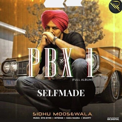 Selfmade (PBX 1) Sidhu Moose Wala mp3 song free download, Selfmade Sidhu Moose Wala full album