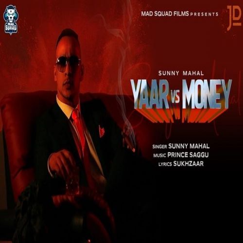 Yaar Vs Money Sunny Mahal mp3 song free download, Yaar Vs Money Sunny Mahal full album