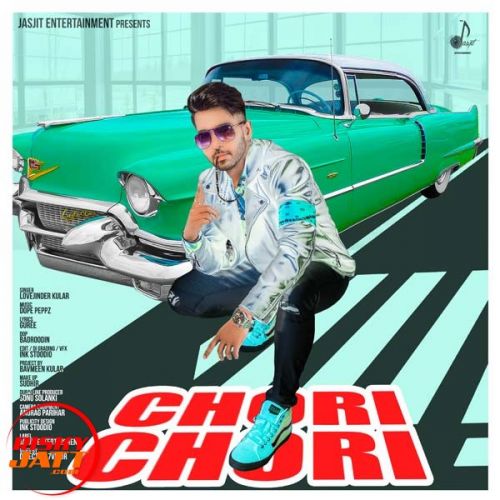 Chori Chori Lovejinder Kular mp3 song free download, Chori Chori Lovejinder Kular full album