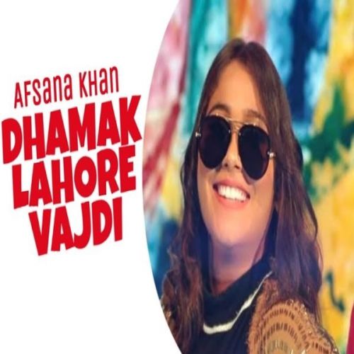 Dhamak Lahore Vardi Afsana Khan mp3 song free download, Dhamak Lahore Vardi Afsana Khan full album