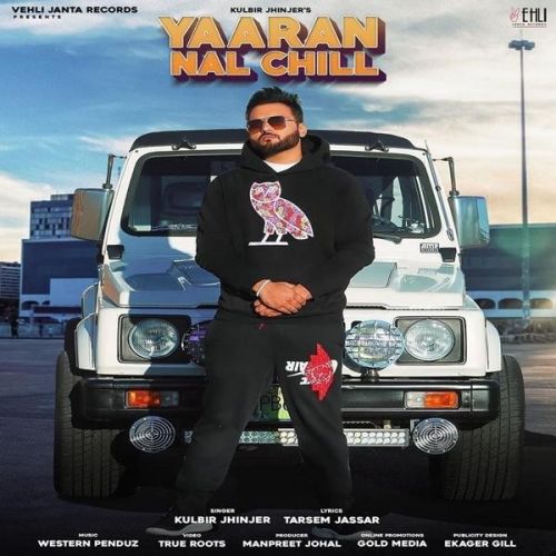 Yaaran Nal Chill Kulbir Jhinjer mp3 song free download, Yaaran Nal Chill Kulbir Jhinjer full album