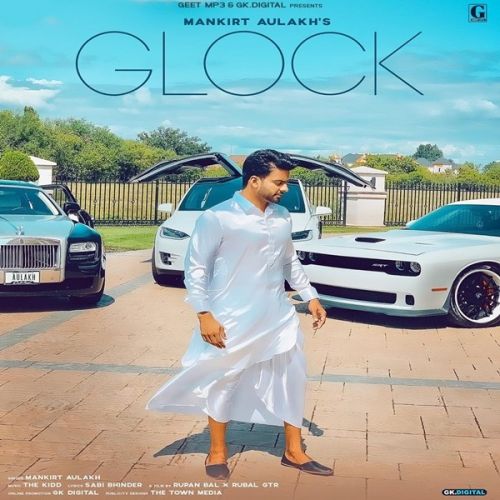 Glock Mankirt Aulakh mp3 song free download, Glock Mankirt Aulakh full album