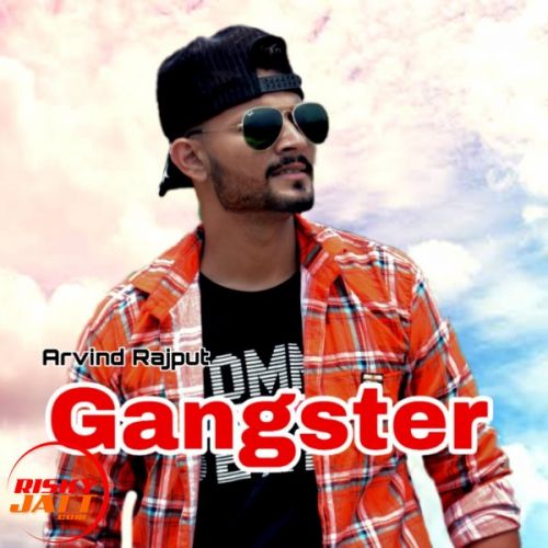 Gangster Arvind Rajput mp3 song free download, Gangster Arvind Rajput full album