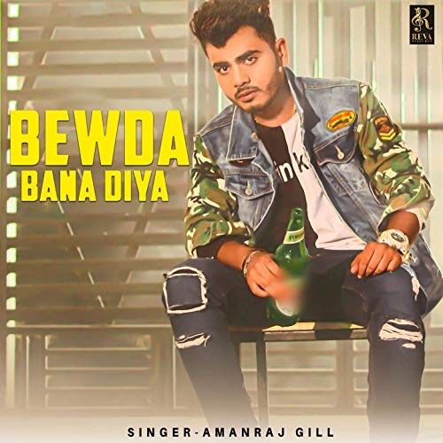 Bewda Bana Diya Amanraj Gill mp3 song free download, Bewda Bana Diya Amanraj Gill full album