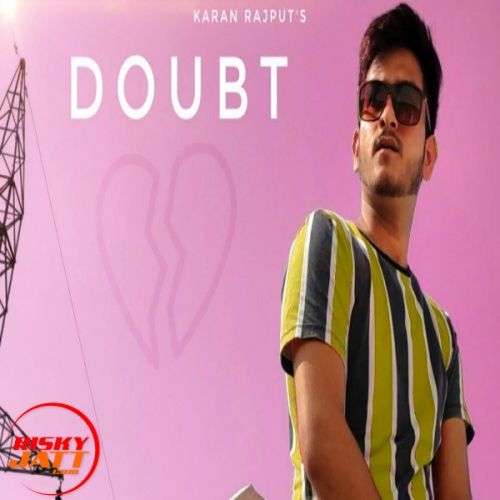 Doubt Karan Rajput mp3 song free download, Doubt Karan Rajput full album