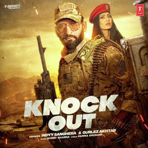 Knock Out Indyy Sanghera, Gurlej Akhtar mp3 song free download, Knock Out Indyy Sanghera, Gurlej Akhtar full album