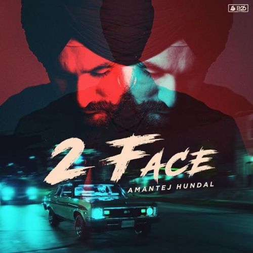 2 Face Amantej Hundal mp3 song free download, 2 Face Amantej Hundal full album