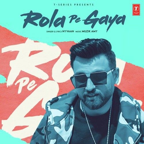 Rola Pe Gaya Nyvaan mp3 song free download, Rola Pe Gaya Nyvaan full album