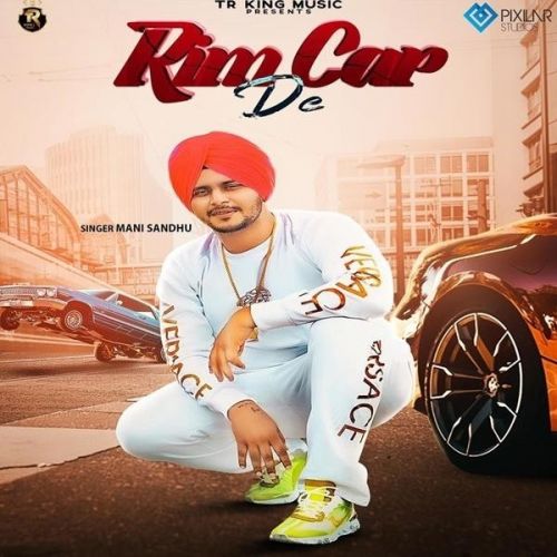 Rim Car De Mani Sandhu mp3 song free download, Rim Car De Mani Sandhu full album