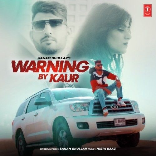 Warning By Kaur Sanam Bhullar mp3 song free download, Warning By Kaur Sanam Bhullar full album