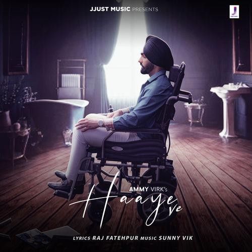 Haaye Ve Ammy Virk mp3 song free download, Haaye Ve Ammy Virk full album