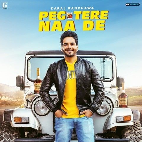 Peg Tere Naa De Karaj Randhawa mp3 song free download, Peg Tere Naa De Karaj Randhawa full album