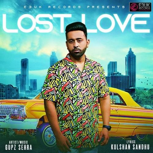 Lost Love Gupz Sehra mp3 song free download, Lost Love Gupz Sehra full album