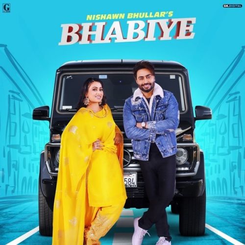 Bhabiye Nishawn Bhullar mp3 song free download, Bhabiye Nishawn Bhullar full album