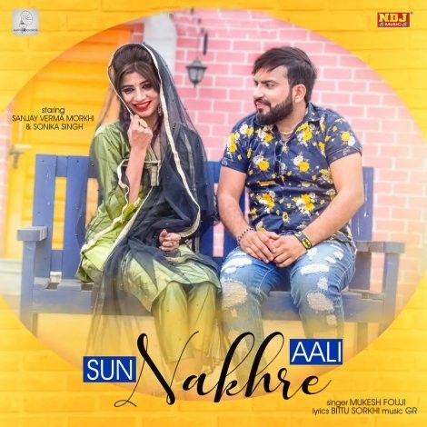 Sun Nakhre Aali Mukesh Fouji mp3 song free download, Sun Nakhre Aali Mukesh Fouji full album