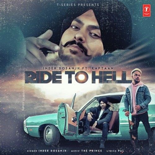Ride To Hell Inder Dosanjh, Kaptan Laadi mp3 song free download, Ride To Hell Inder Dosanjh, Kaptan Laadi full album