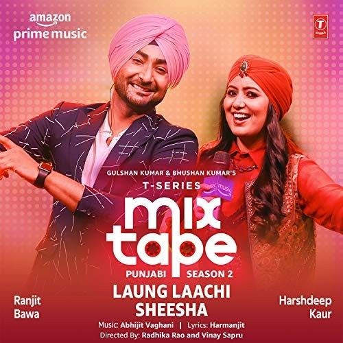 Laung Laachi-Sheesha (T-Series Mixtape Punjabi Season 2) Harshdeep Kaur, Ranjit Bawa mp3 song free download, Laung Laachi-Sheesha (T-Series Mixtape Punjabi Season 2) Harshdeep Kaur, Ranjit Bawa full album