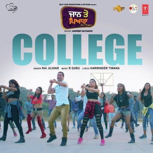 College (Jaan Toh Pyara) Rai Jujhar mp3 song free download, College (Jaan Toh Pyara) Rai Jujhar full album