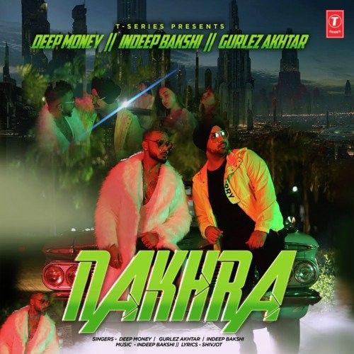 Nakhra Deep Money, Gurlez Akhtar mp3 song free download, Nakhra Deep Money, Gurlez Akhtar full album