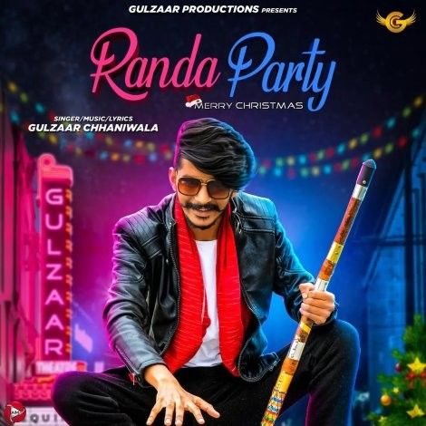 Randa Party Gulzaar Chhaniwala mp3 song free download, Randa Party Gulzaar Chhaniwala full album