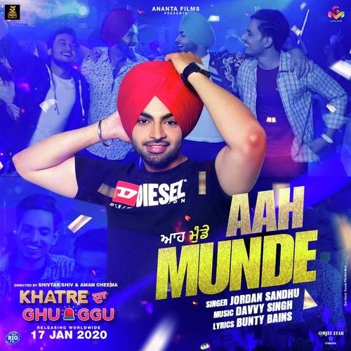 Aah Munde (Khatre Da Ghuggu) Jordan Sandhu mp3 song free download, Aah Munde (Khatre Da Ghuggu) Jordan Sandhu full album